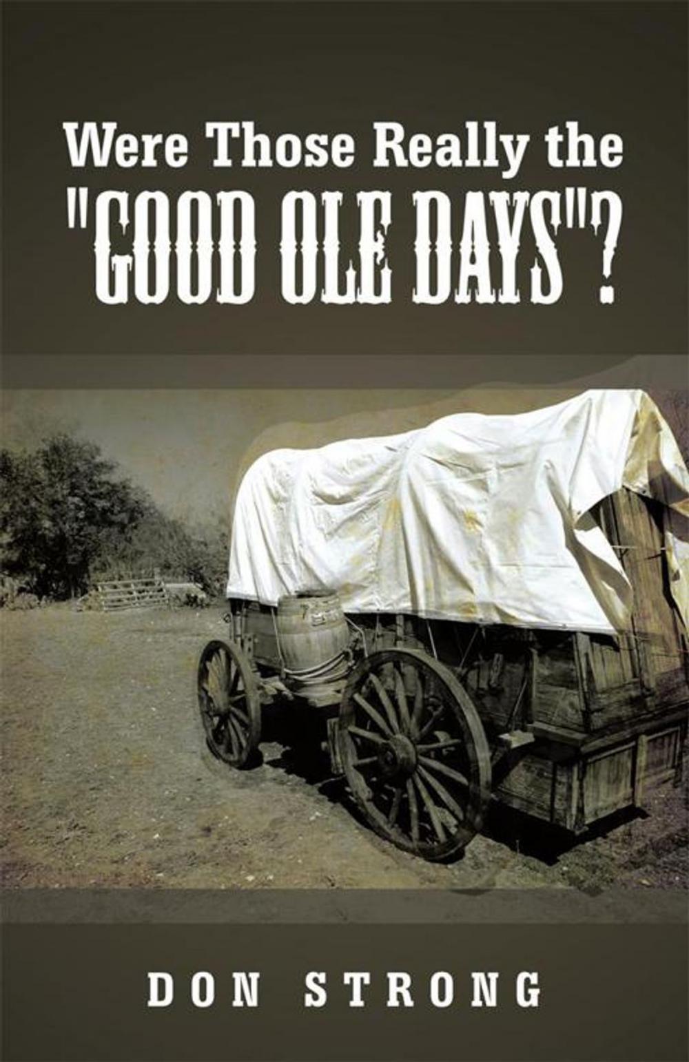 Big bigCover of Were Those Really the "Good Ole Days"?