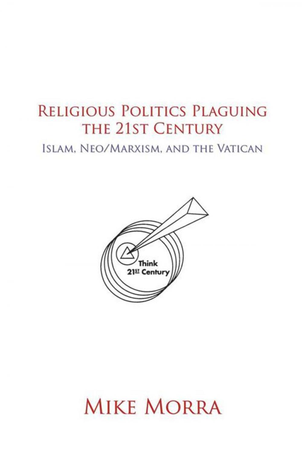 Big bigCover of Religious Politics Plaguing the 21St Century