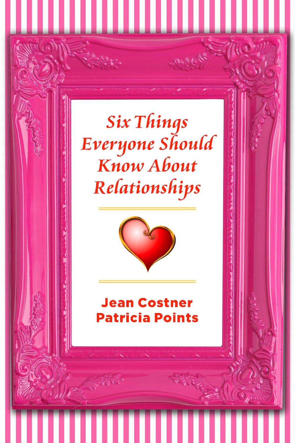 Big bigCover of Six Things Everyone Should Know About Relationships
