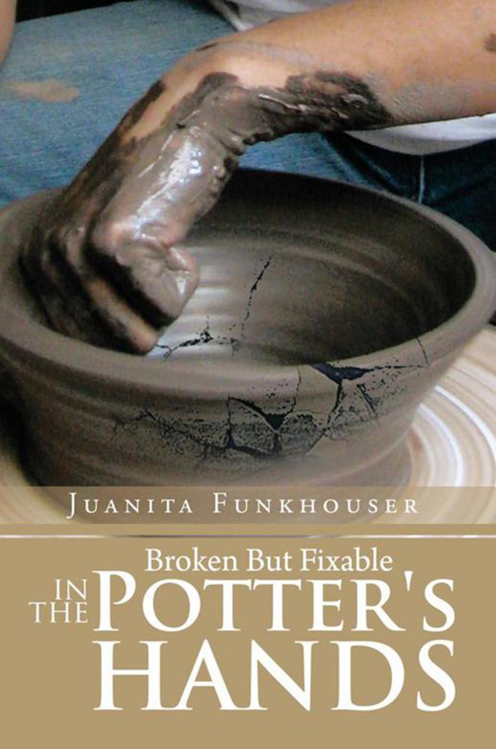 Big bigCover of Broken but Fixable in the Potter's Hands