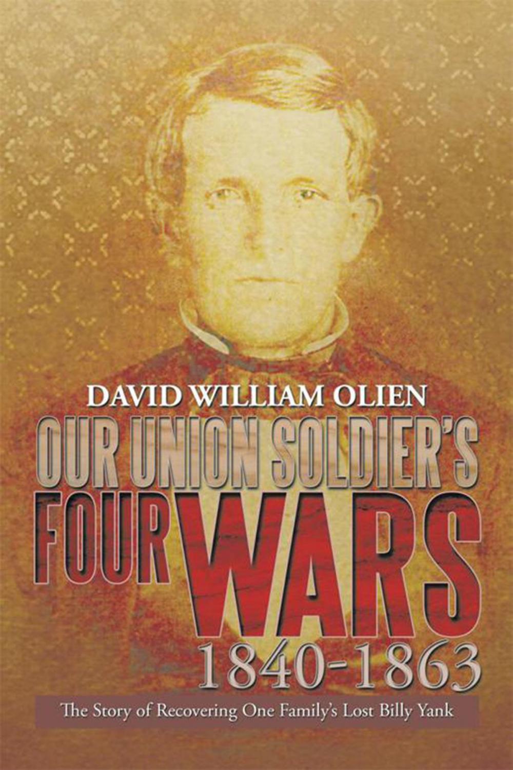 Big bigCover of Our Union Soldier’S Four Wars 1840-1863