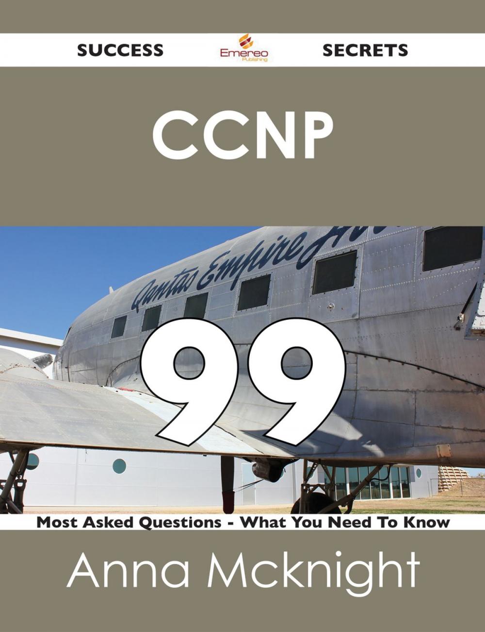 Big bigCover of CCNP 99 Success Secrets - 99 Most Asked Questions On CCNP - What You Need To Know