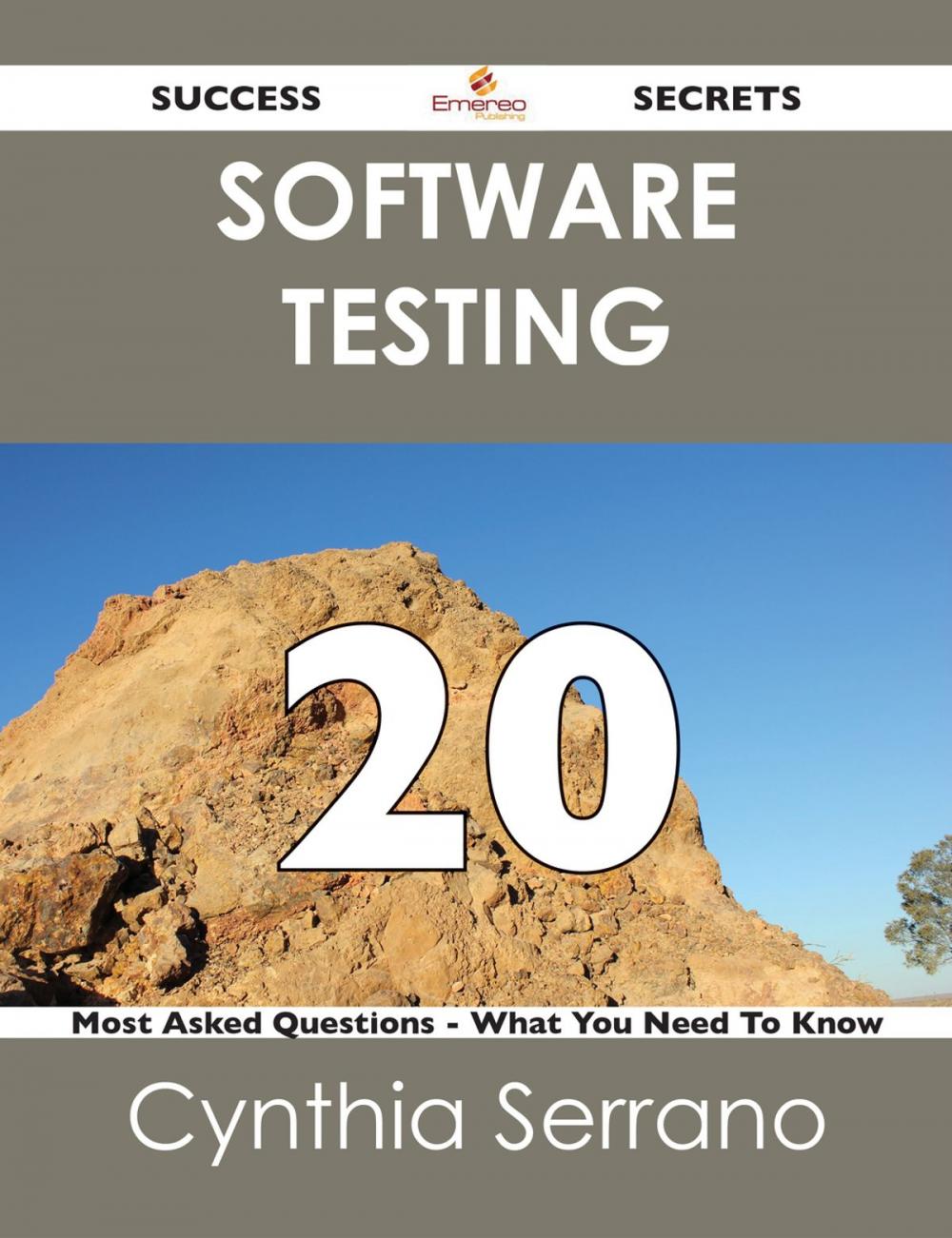 Big bigCover of Software Testing 20 Success Secrets - 20 Most Asked Questions On Software Testing - What You Need To Know