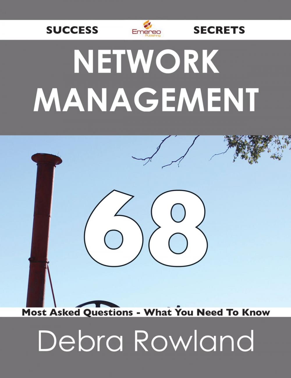 Big bigCover of Network Management 68 Success Secrets - 68 Most Asked Questions On Network Management - What You Need To Know