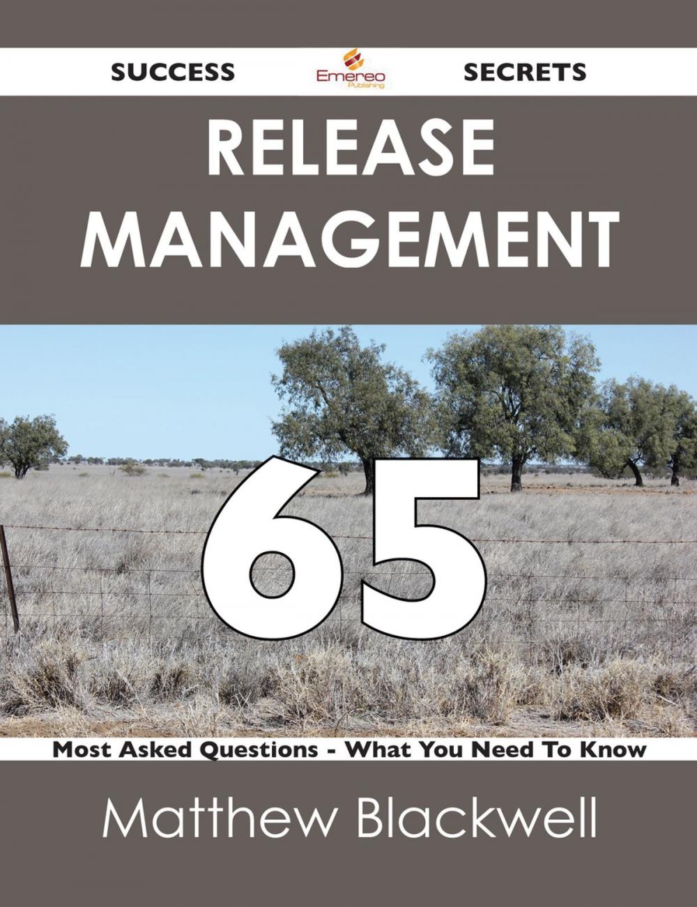 Big bigCover of Release Management 65 Success Secrets - 65 Most Asked Questions On Release Management - What You Need To Know