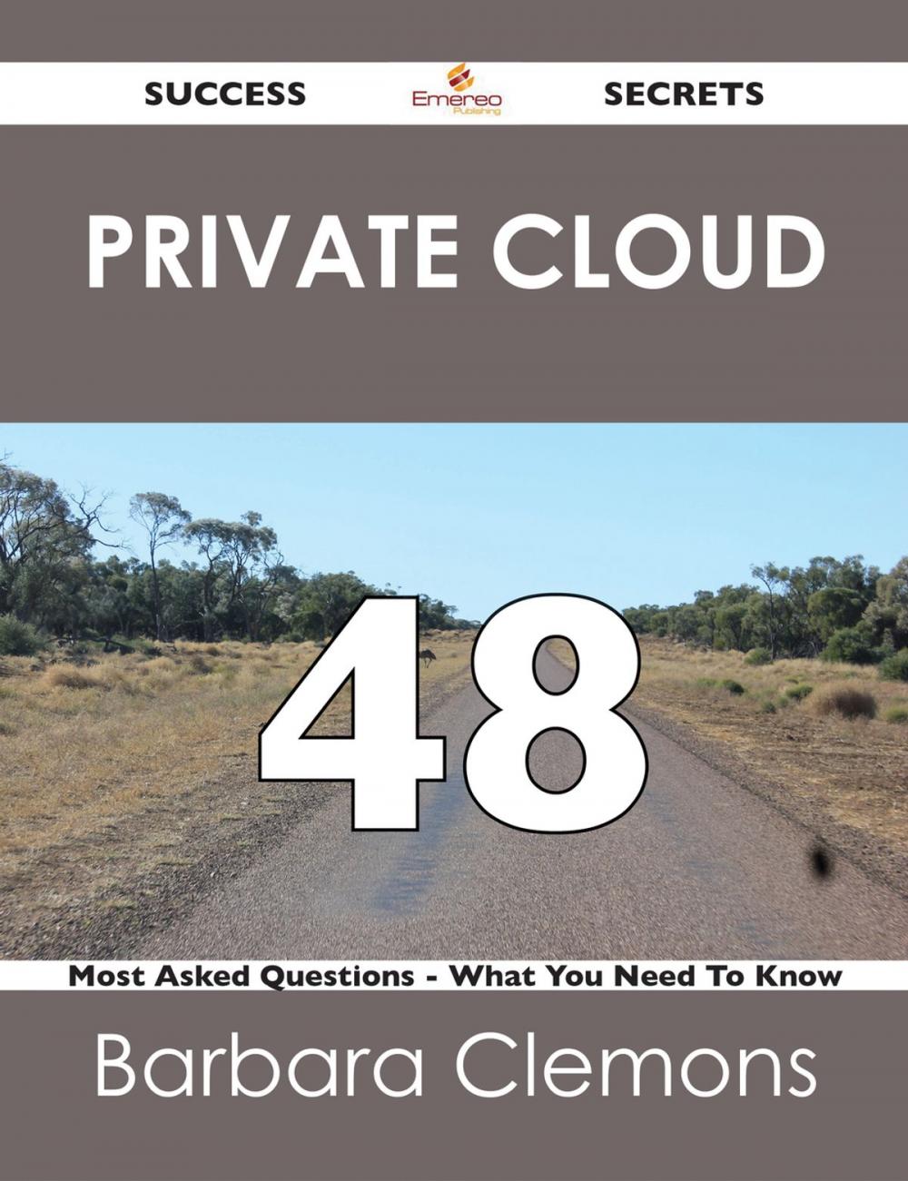 Big bigCover of Private Cloud 48 Success Secrets - 48 Most Asked Questions On Private Cloud - What You Need To Know