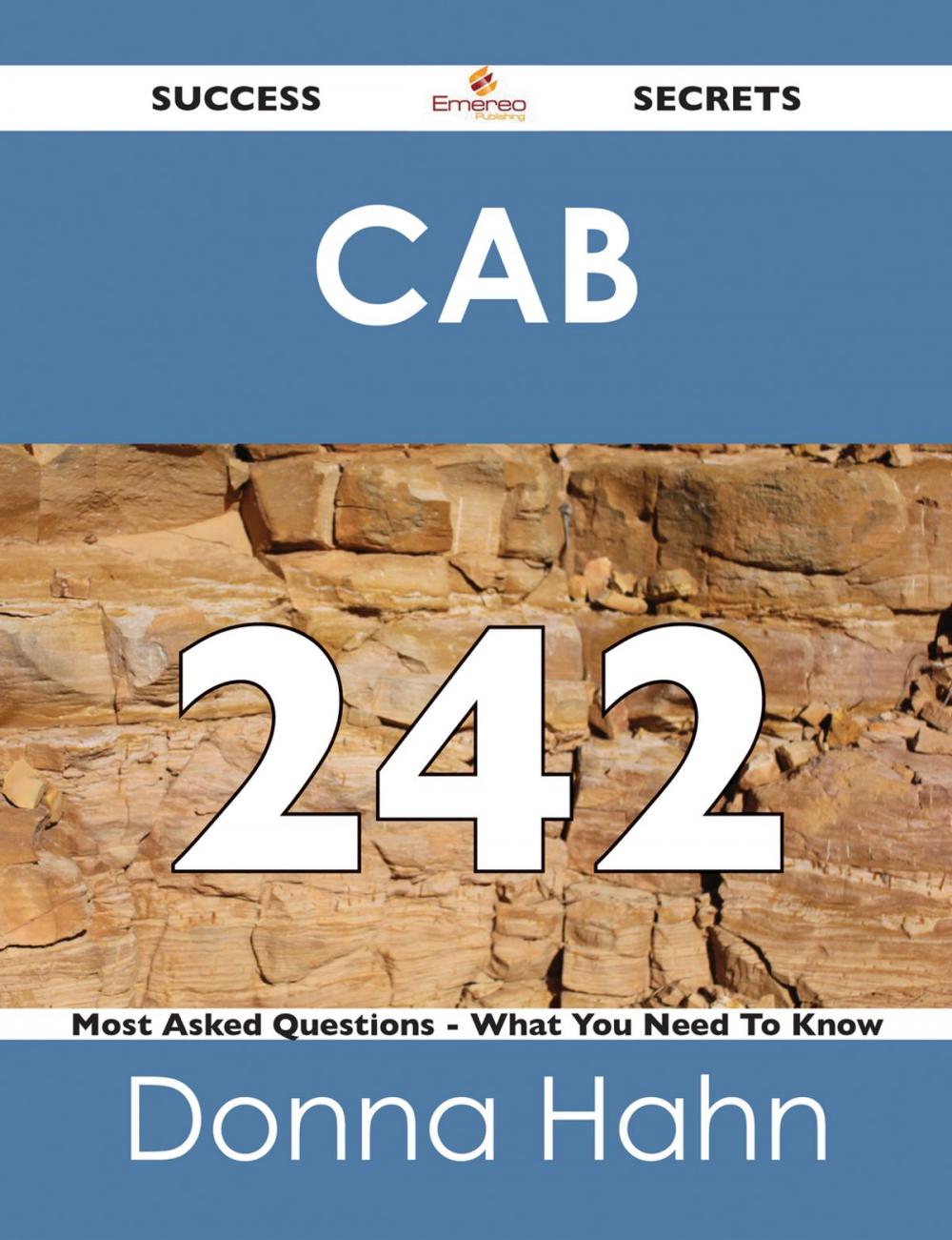 Big bigCover of CAB 242 Success Secrets - 242 Most Asked Questions On CAB - What You Need To Know