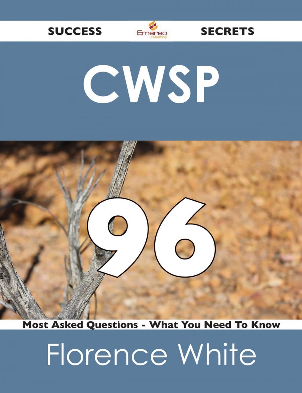 Big bigCover of CWSP 96 Success Secrets - 96 Most Asked Questions On CWSP - What You Need To Know