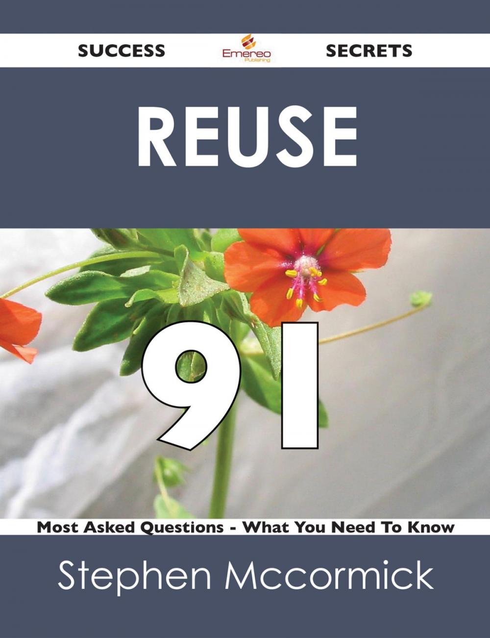 Big bigCover of reuse 91 Success Secrets - 91 Most Asked Questions On reuse - What You Need To Know