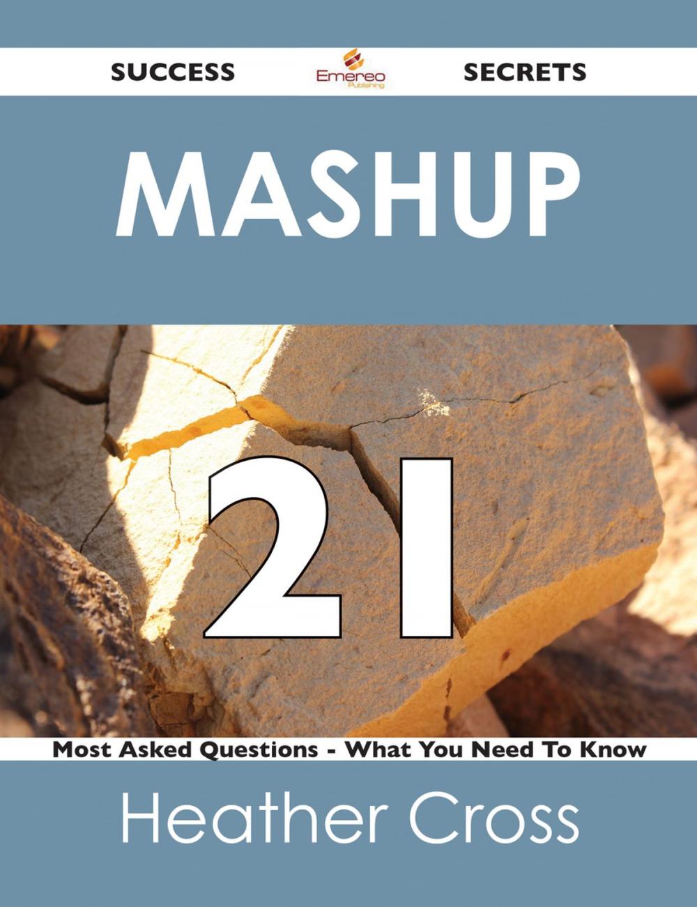 Big bigCover of Mashup 21 Success Secrets - 21 Most Asked Questions On Mashup - What You Need To Know