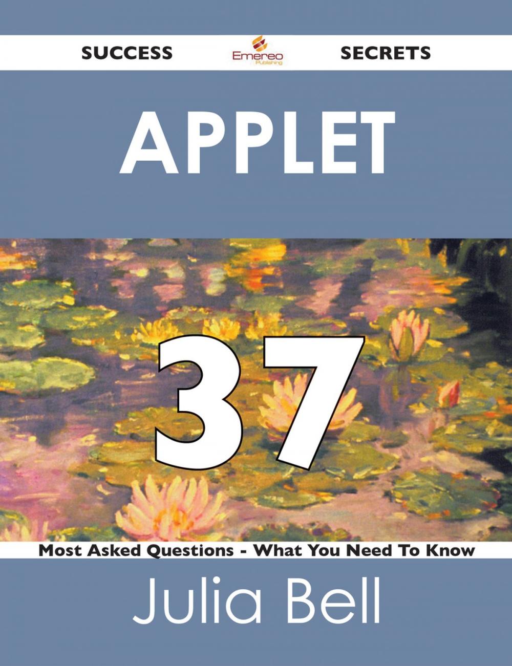 Big bigCover of Applet 37 Success Secrets - 37 Most Asked Questions On Applet - What You Need To Know