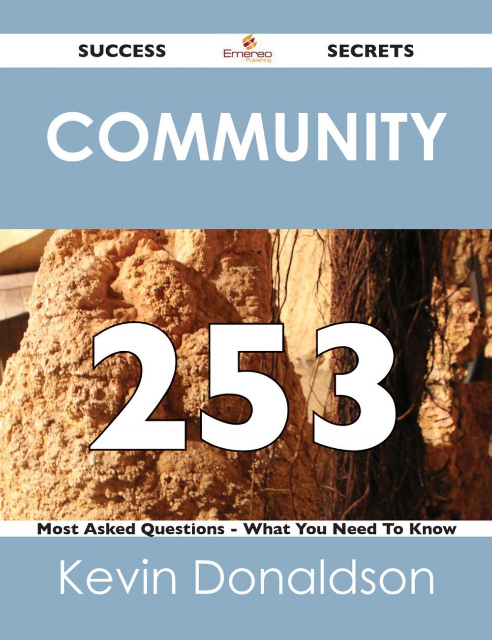 Big bigCover of community 253 Success Secrets - 253 Most Asked Questions On community - What You Need To Know