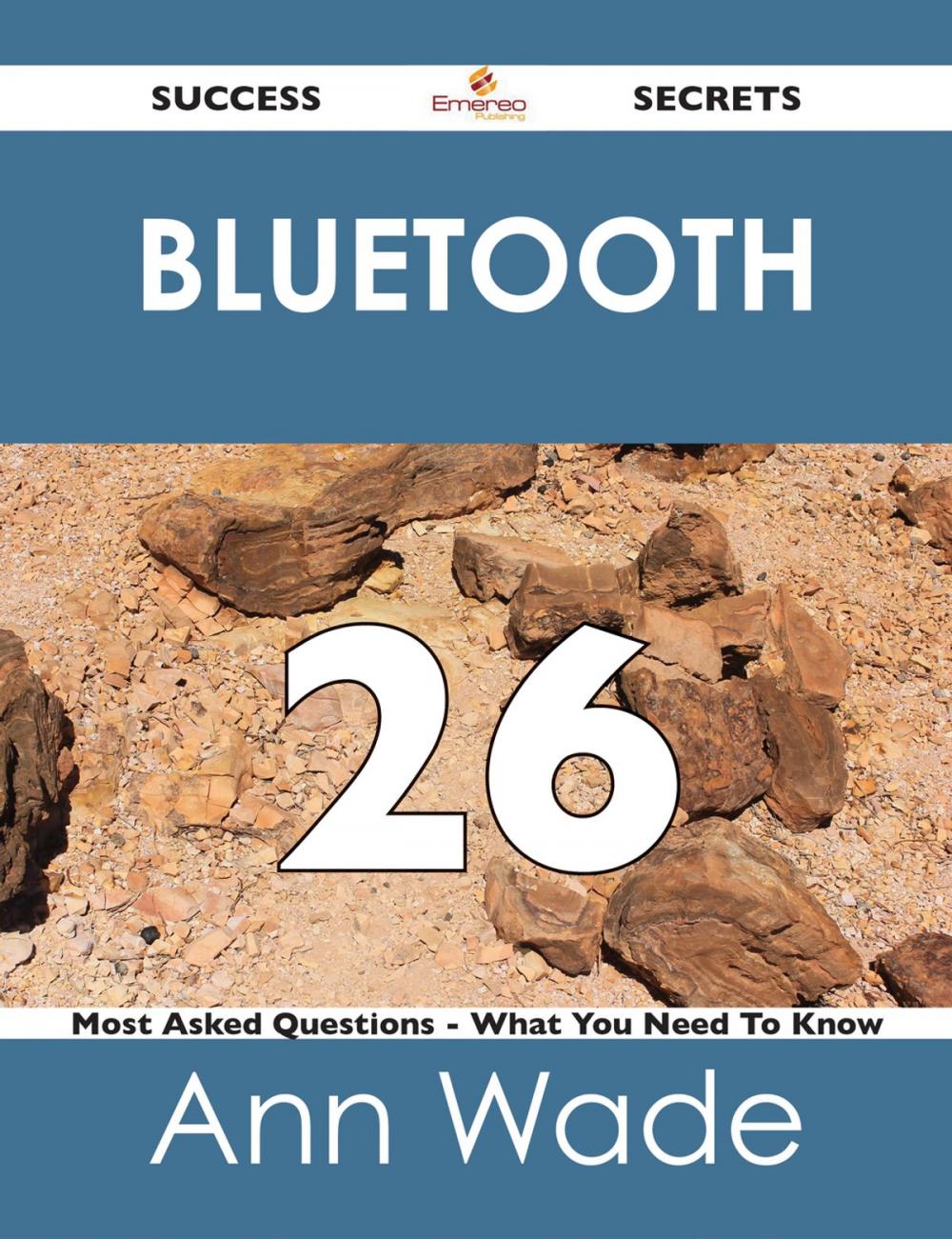 Big bigCover of Bluetooth 26 Success Secrets - 26 Most Asked Questions On Bluetooth - What You Need To Know