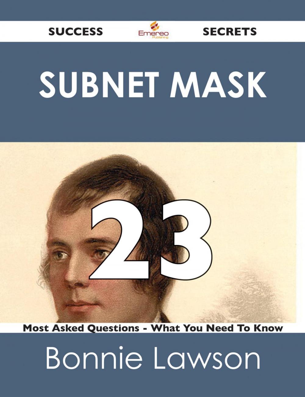 Big bigCover of Subnet Mask 23 Success Secrets - 23 Most Asked Questions On Subnet Mask - What You Need To Know