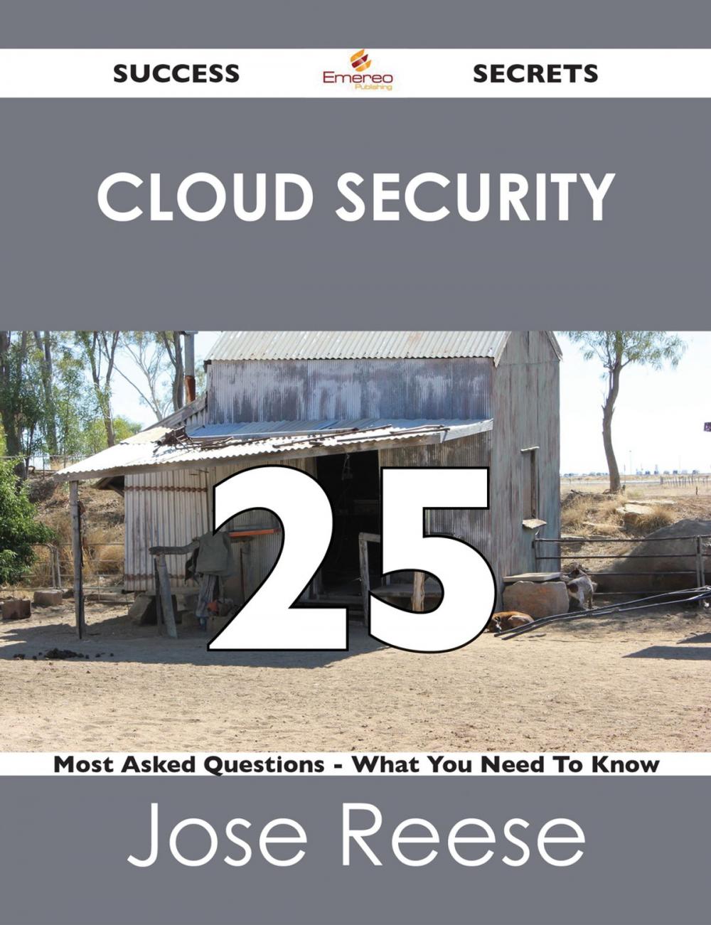 Big bigCover of Cloud Security 25 Success Secrets - 25 Most Asked Questions On Cloud Security - What You Need To Know