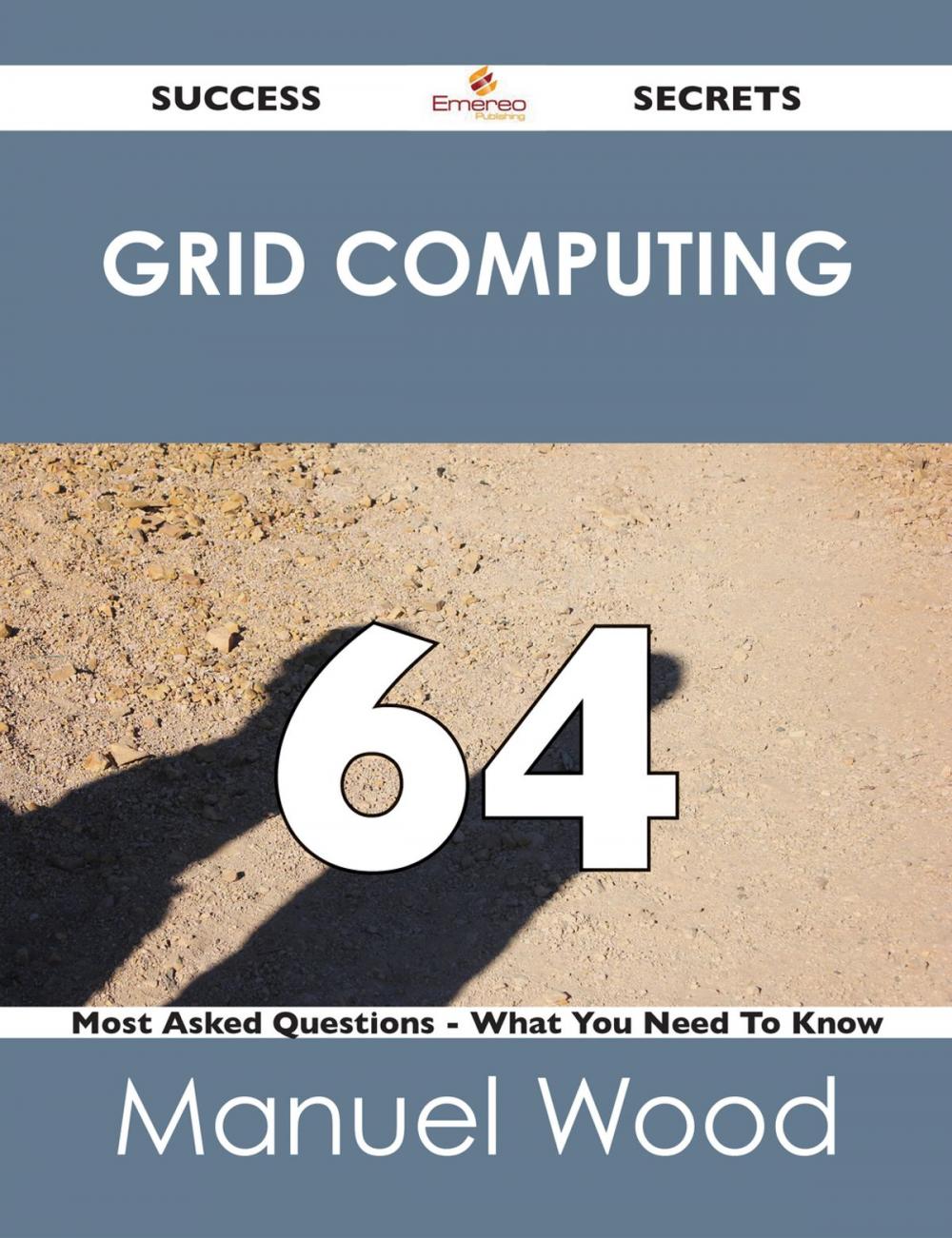 Big bigCover of Grid Computing 64 Success Secrets - 64 Most Asked Questions On Grid Computing - What You Need To Know