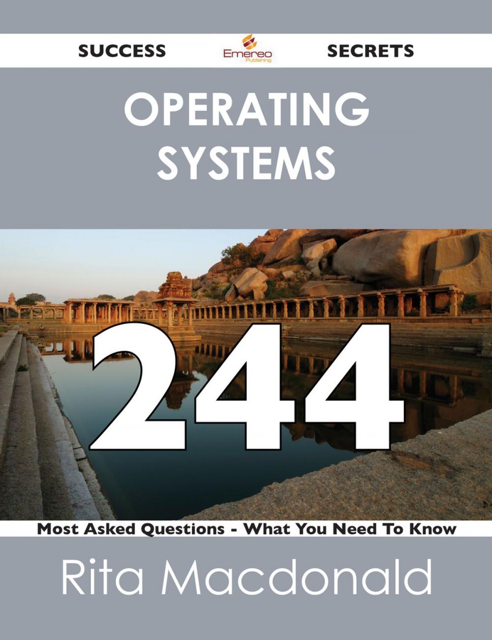 Big bigCover of Operating Systems 244 Success Secrets - 244 Most Asked Questions On Operating Systems - What You Need To Know