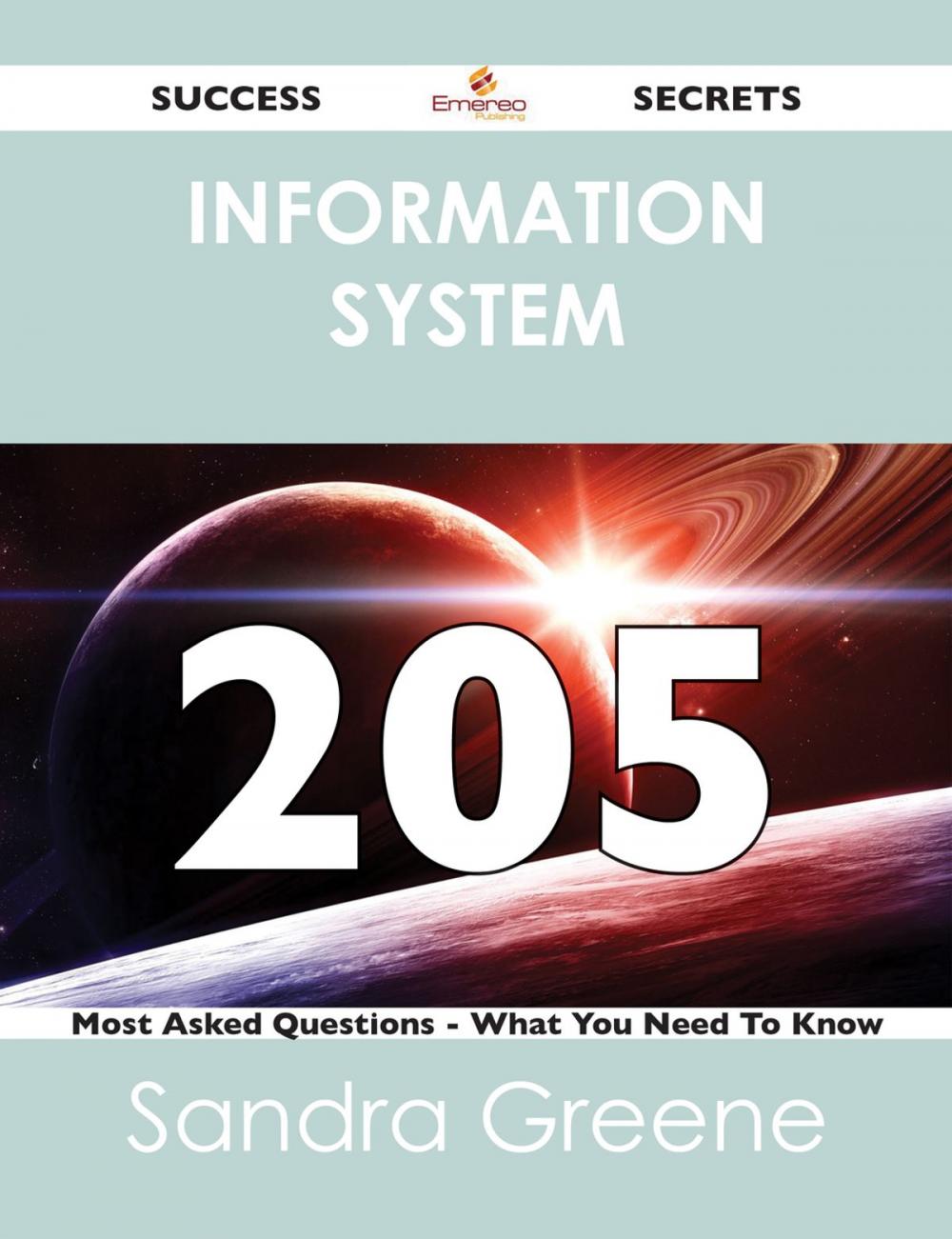 Big bigCover of information system 205 Success Secrets - 205 Most Asked Questions On information system - What You Need To Know