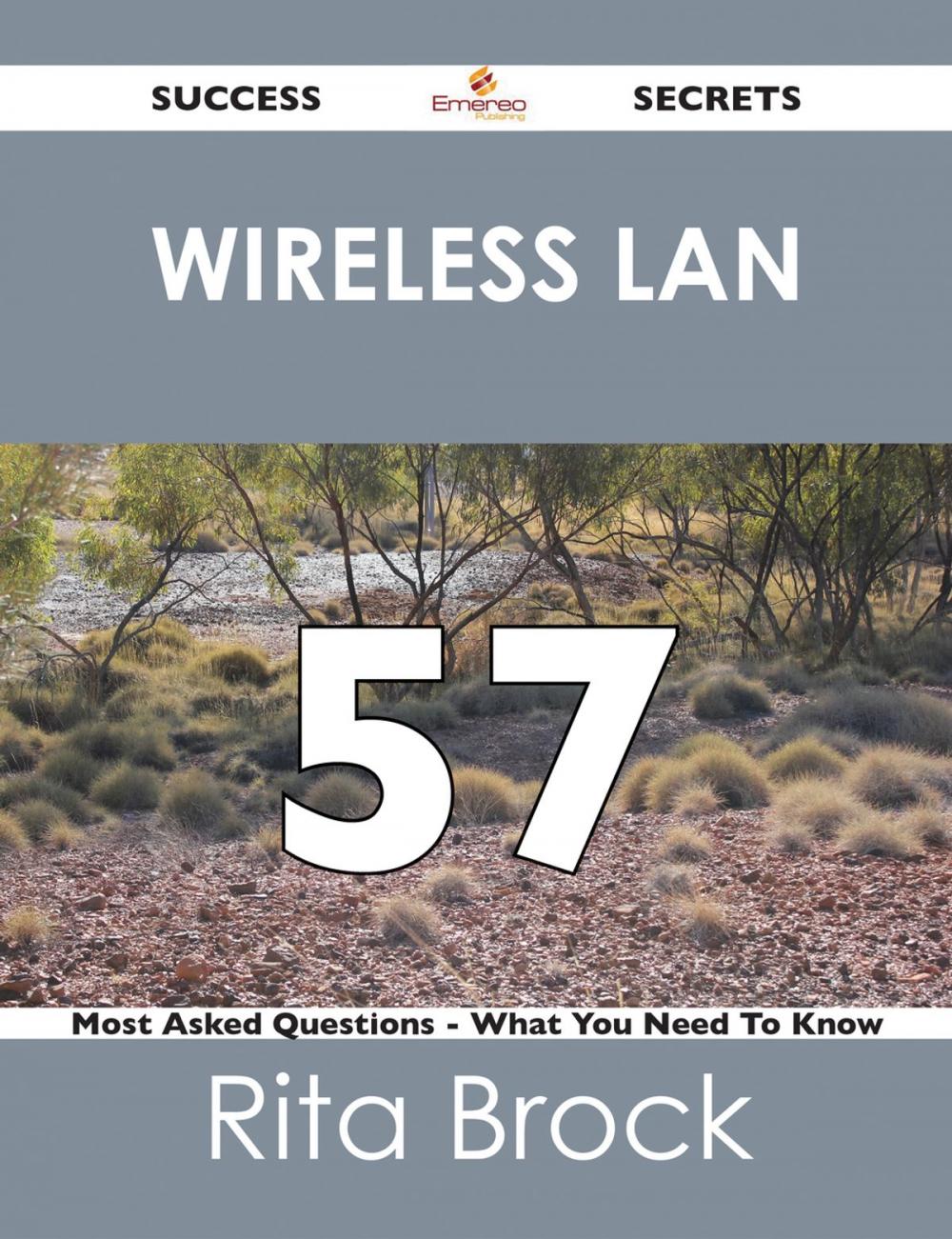 Big bigCover of wireless LAN 57 Success Secrets - 57 Most Asked Questions On wireless LAN - What You Need To Know