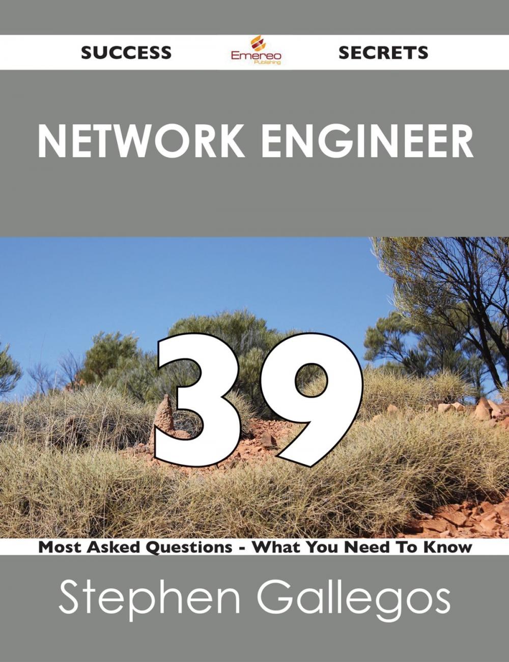 Big bigCover of network engineer 39 Success Secrets - 39 Most Asked Questions On network engineer - What You Need To Know