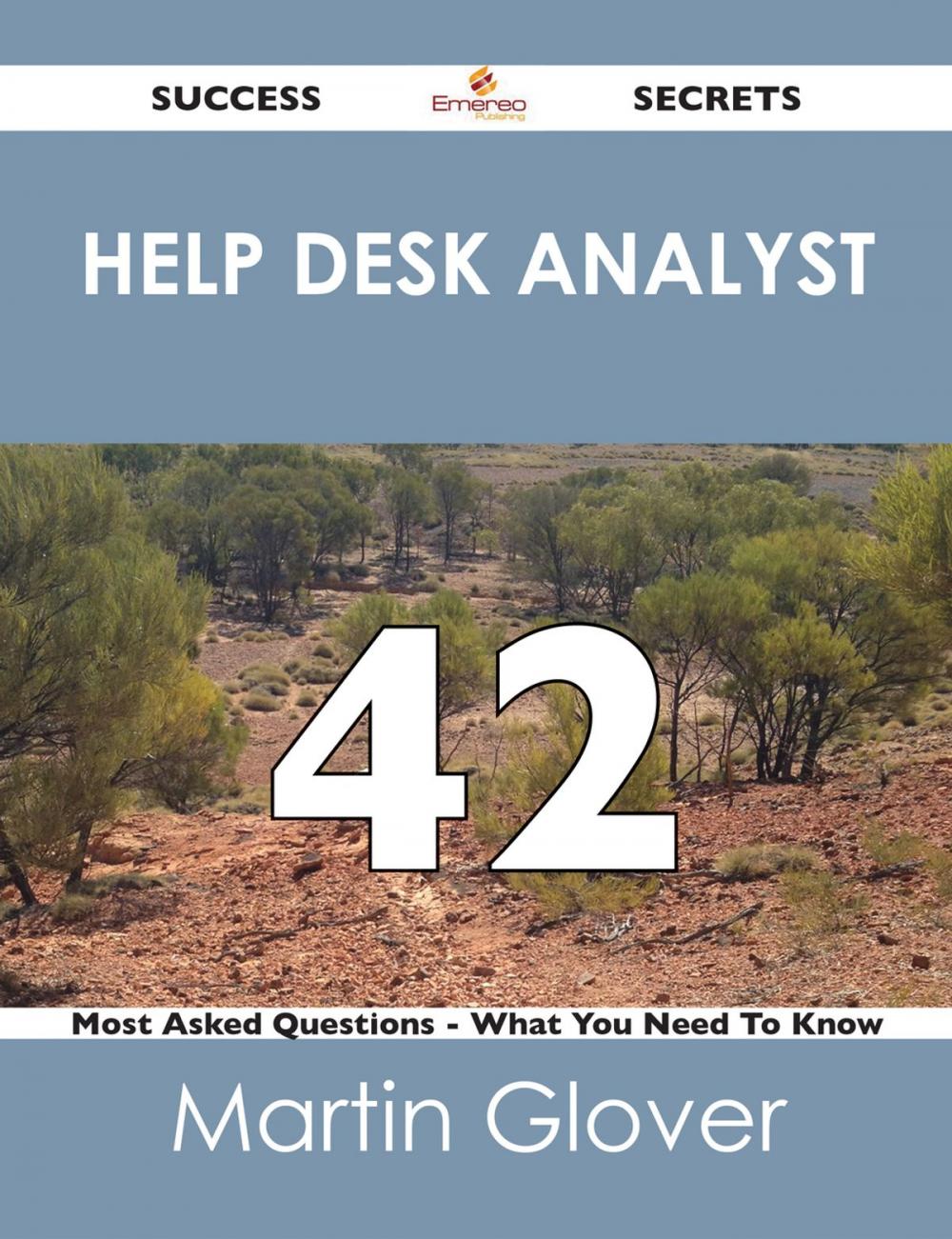 Big bigCover of help desk analyst 42 Success Secrets - 42 Most Asked Questions On help desk analyst - What You Need To Know