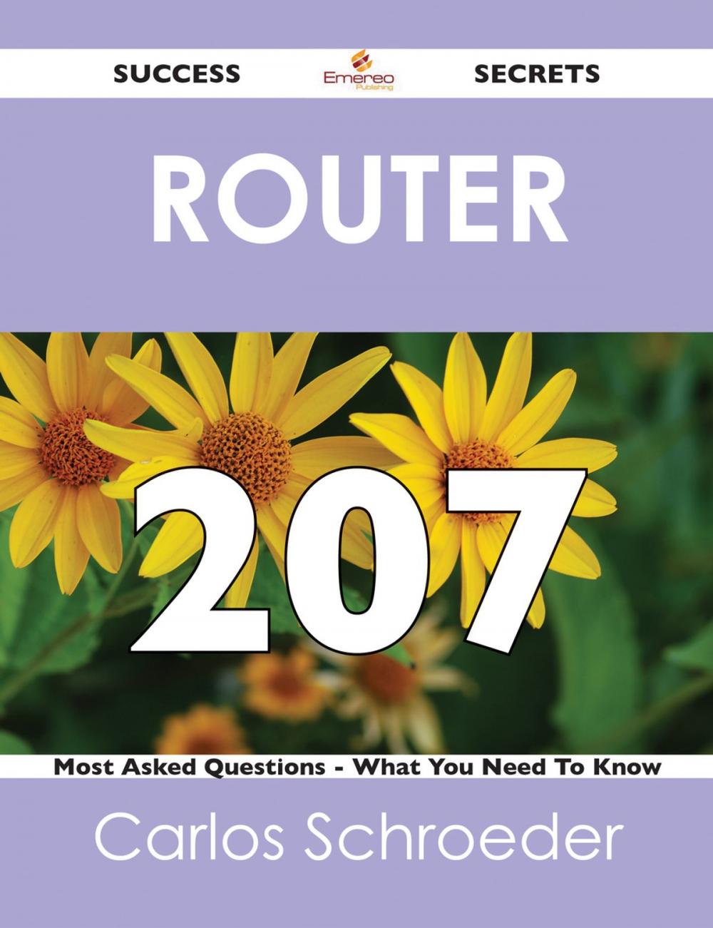 Big bigCover of router 207 Success Secrets - 207 Most Asked Questions On router - What You Need To Know