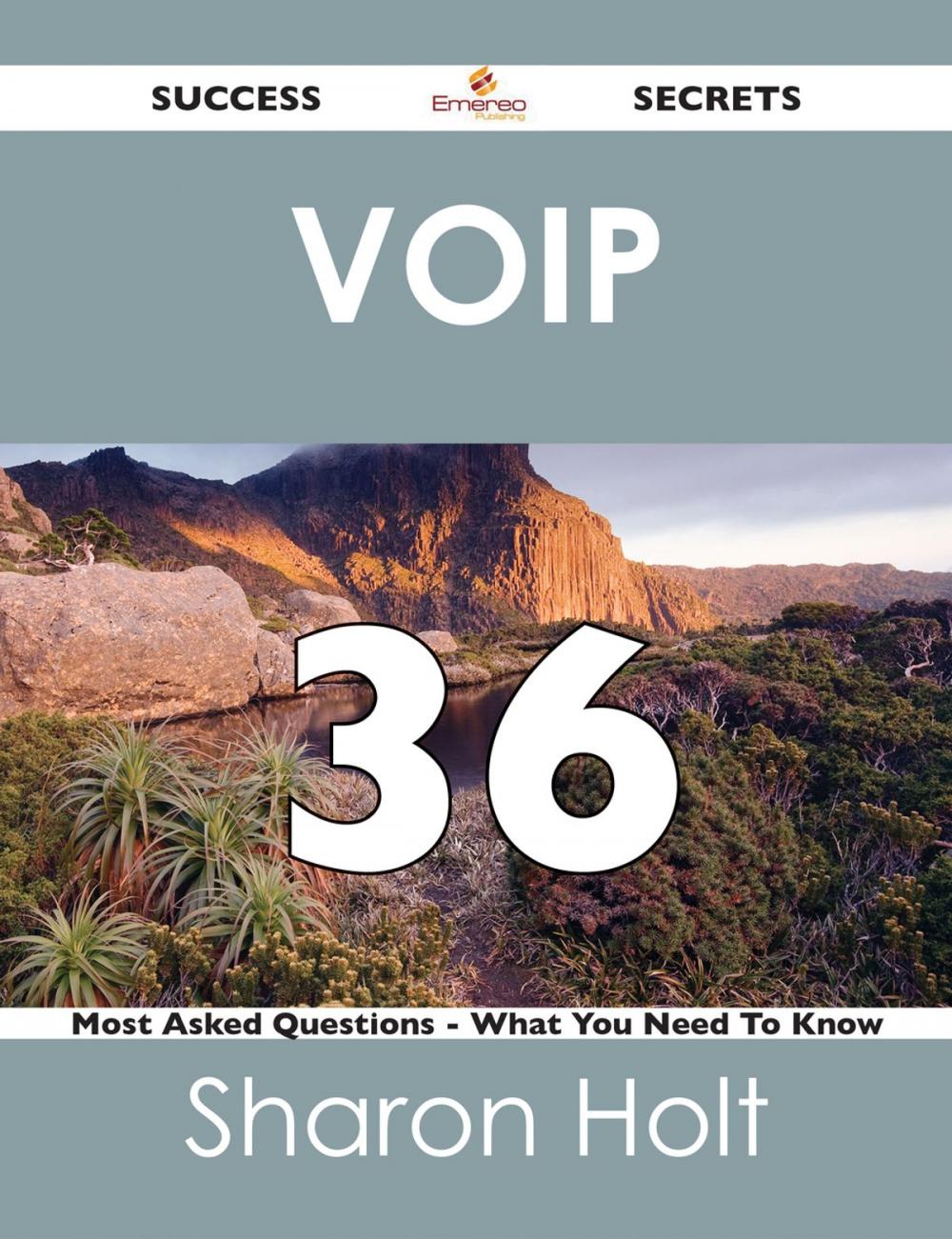 Big bigCover of VoIP 36 Success Secrets - 36 Most Asked Questions On VoIP - What You Need To Know