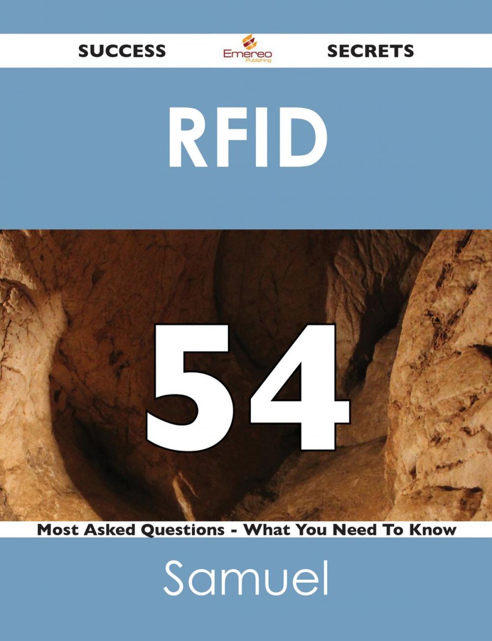 Big bigCover of RFID 54 Success Secrets - 54 Most Asked Questions On RFID - What You Need To Know