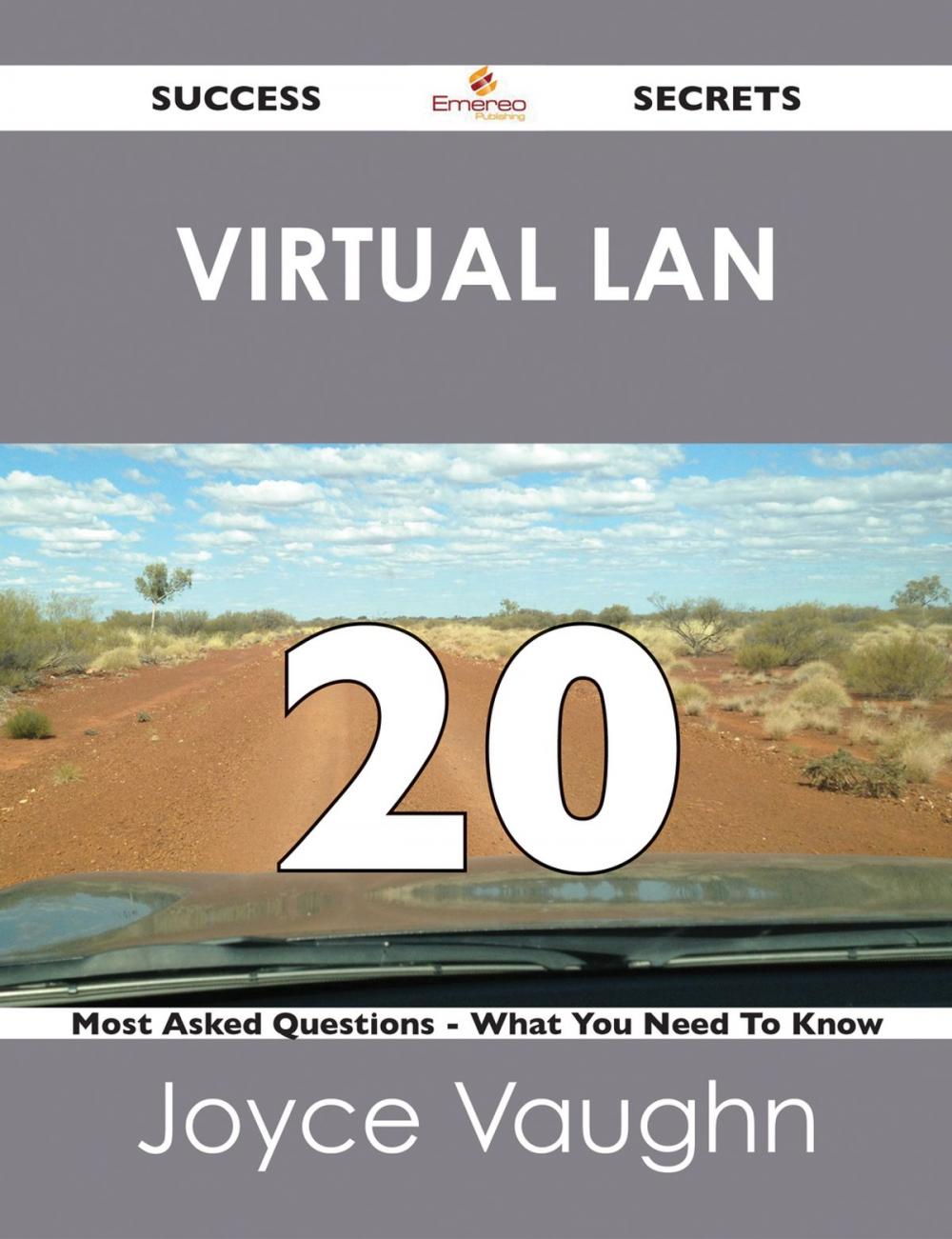 Big bigCover of Virtual LAN 20 Success Secrets - 20 Most Asked Questions On Virtual LAN - What You Need To Know