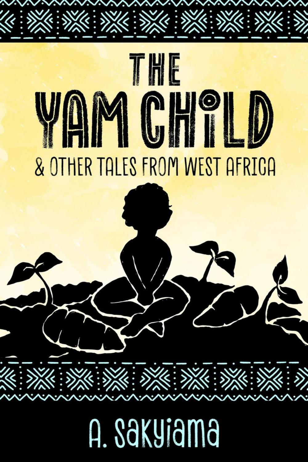 Big bigCover of The Yam Child and Other Tales From West Africa