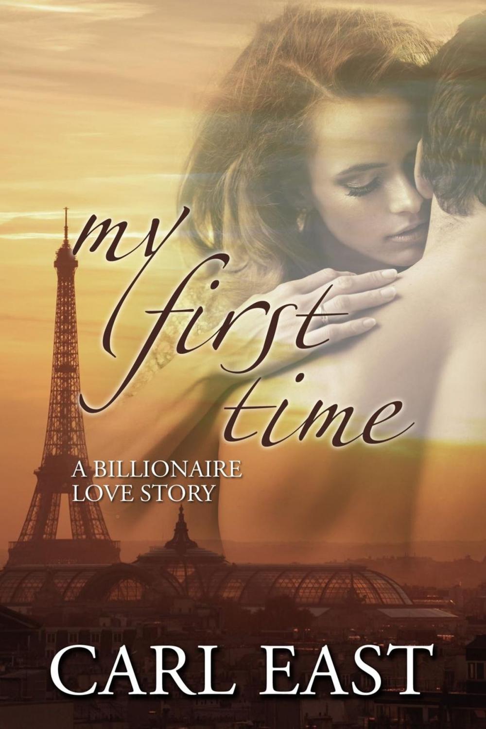 Big bigCover of My First Time (A Billionaire Love Story)