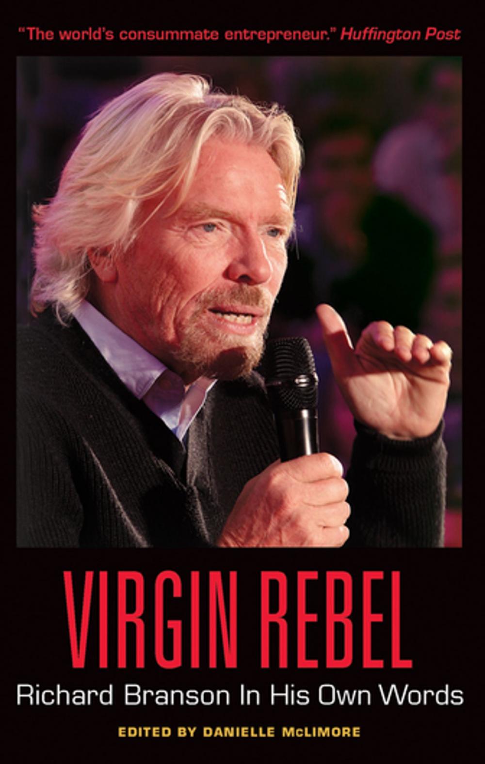 Big bigCover of Virgin Rebel: Richard Branson In His Own Words