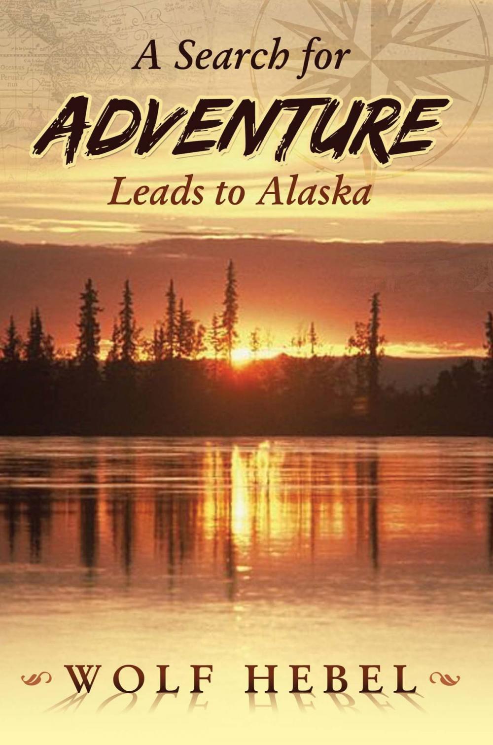 Big bigCover of A Search for Adventure Leads to Alaska