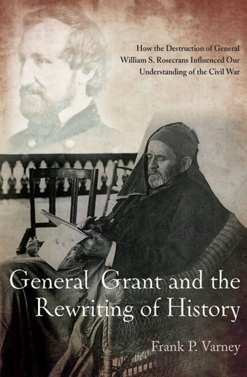 Big bigCover of General Grant and the Rewriting of History