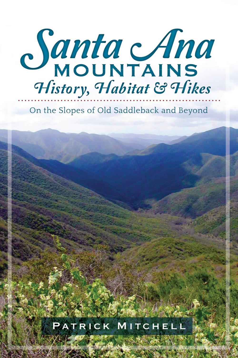 Big bigCover of Santa Ana Mountains History, Habitat and Hikes