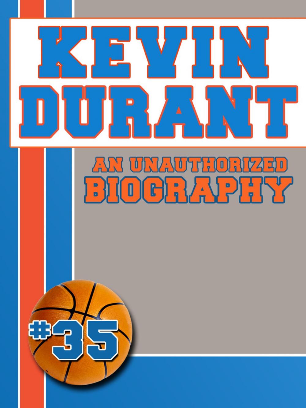 Big bigCover of Kevin Durant: An Unauthorized Biography