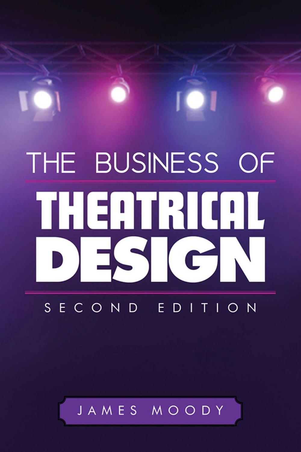 Big bigCover of The Business of Theatrical Design, Second Edition