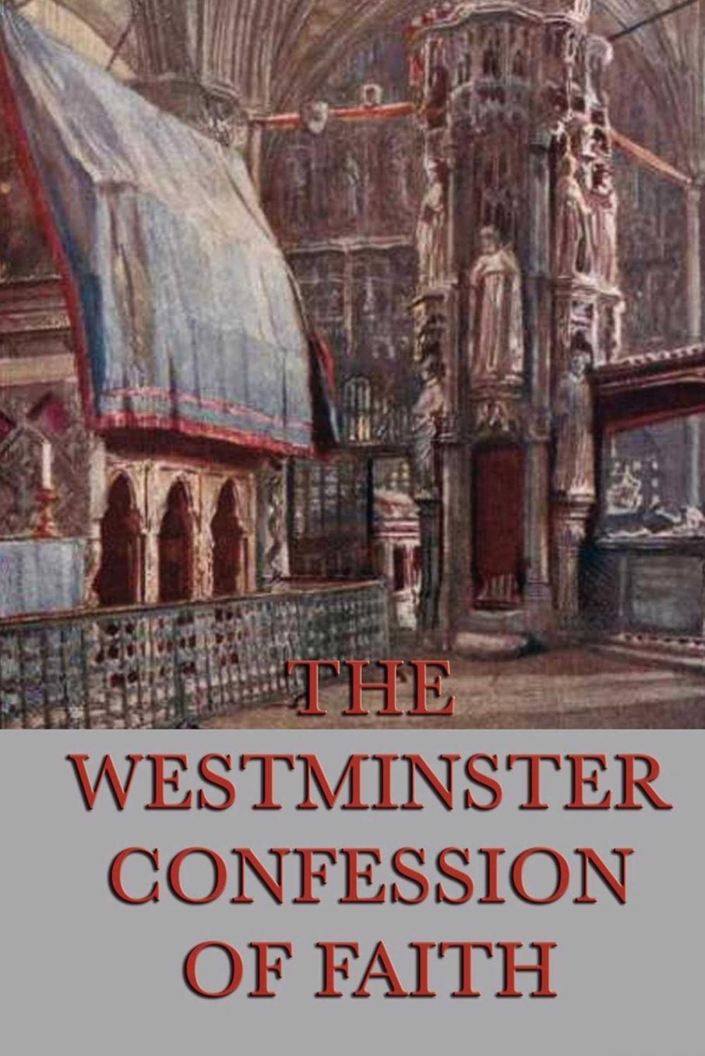 Big bigCover of The Westminster Confessions of Faith