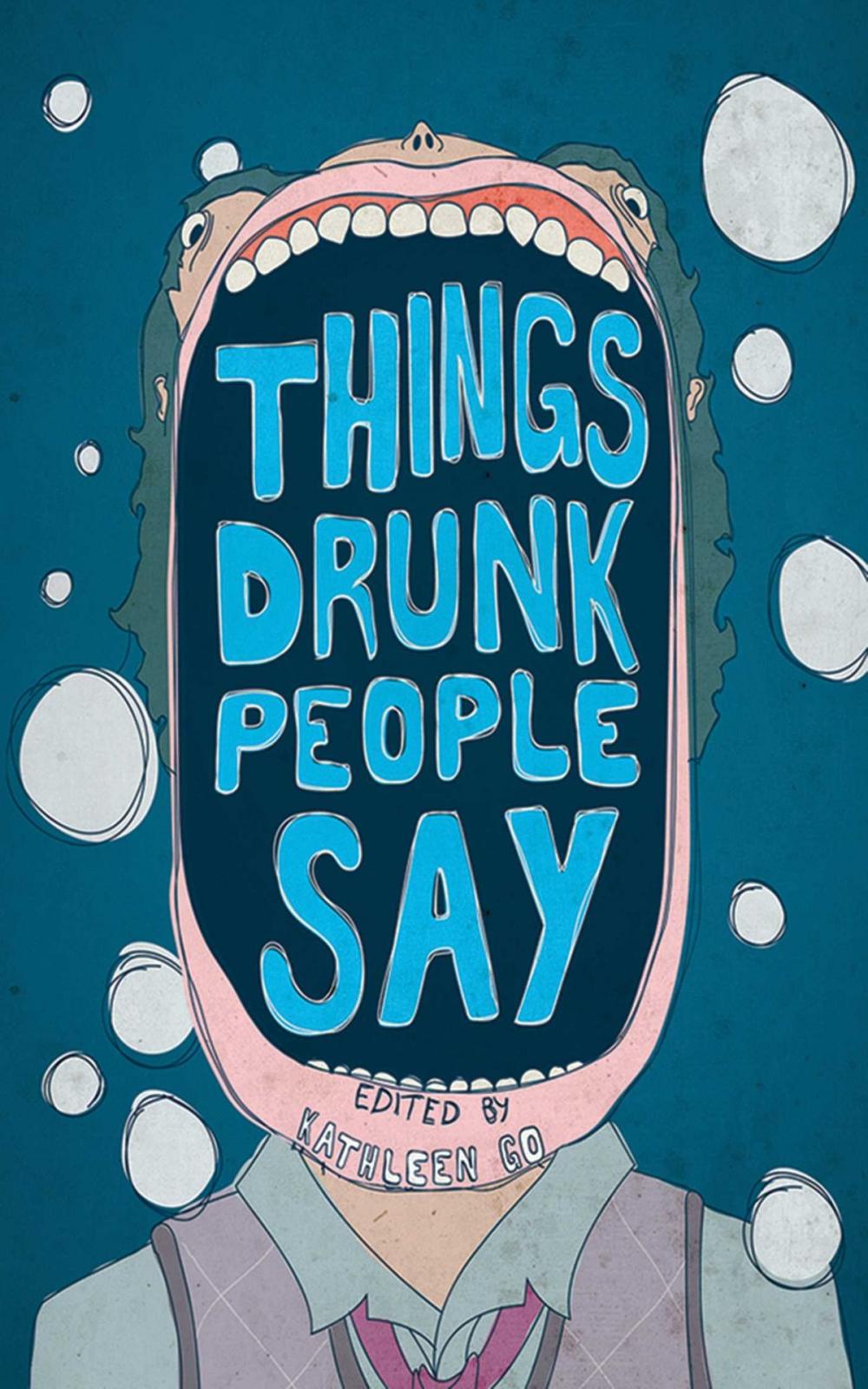 Big bigCover of Things Drunk People Say