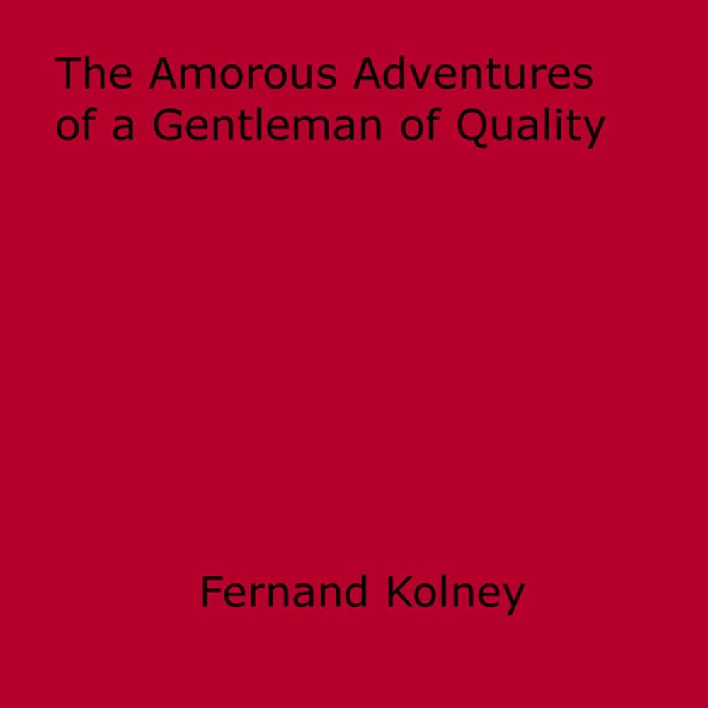 Big bigCover of The Amorous Adventures of a Gentleman of Quality