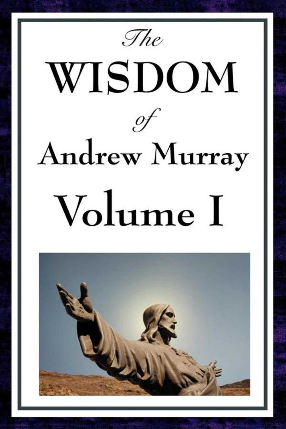 Big bigCover of The Wisdom of Andrew Murray Volume I