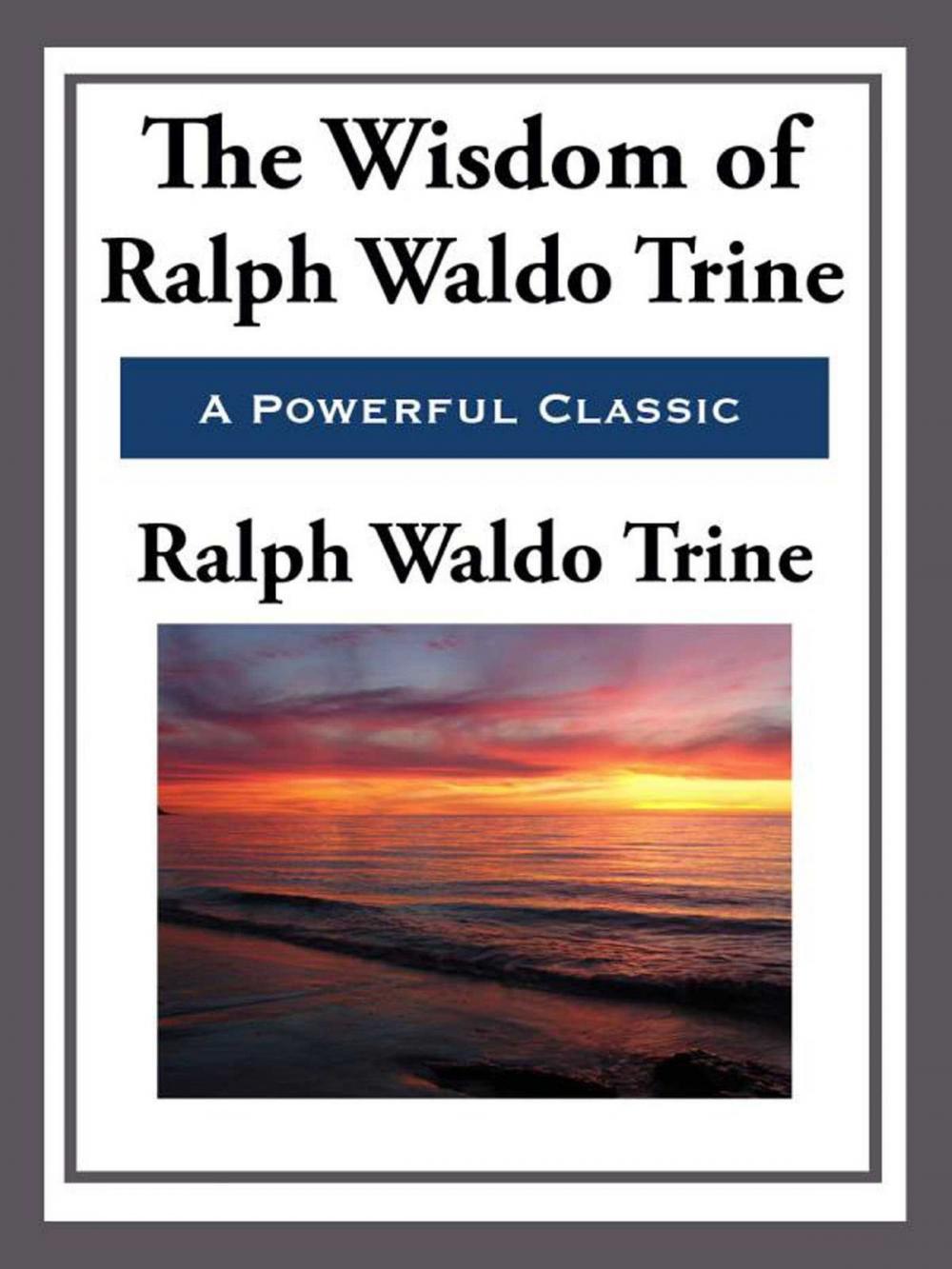 Big bigCover of The Wisdom of Ralph Waldo Trine