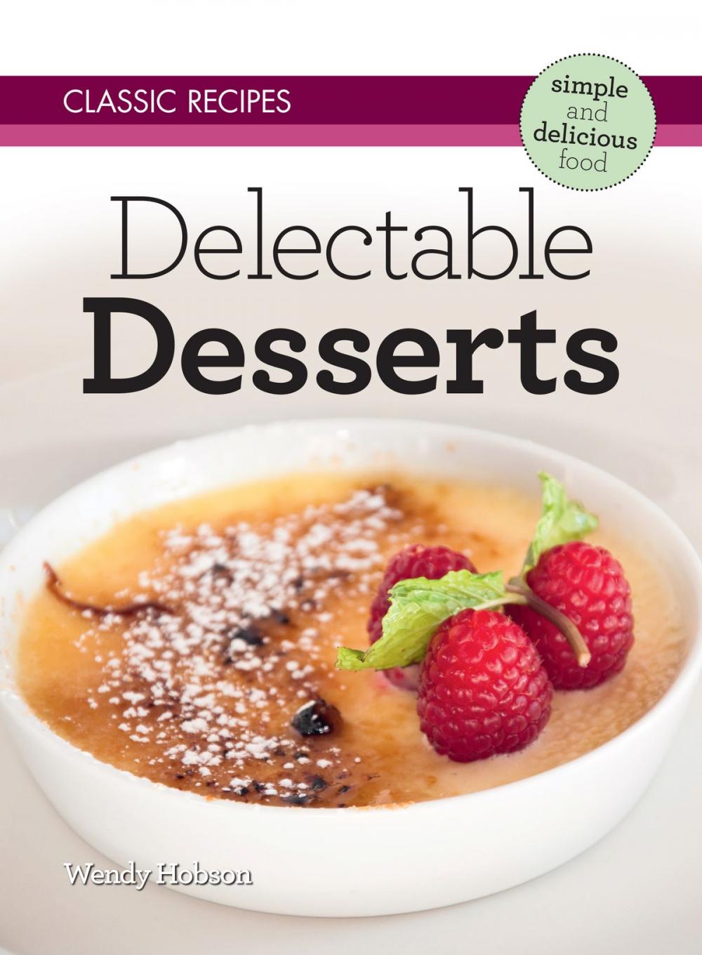 Big bigCover of Classic Recipes: Delectable Desserts
