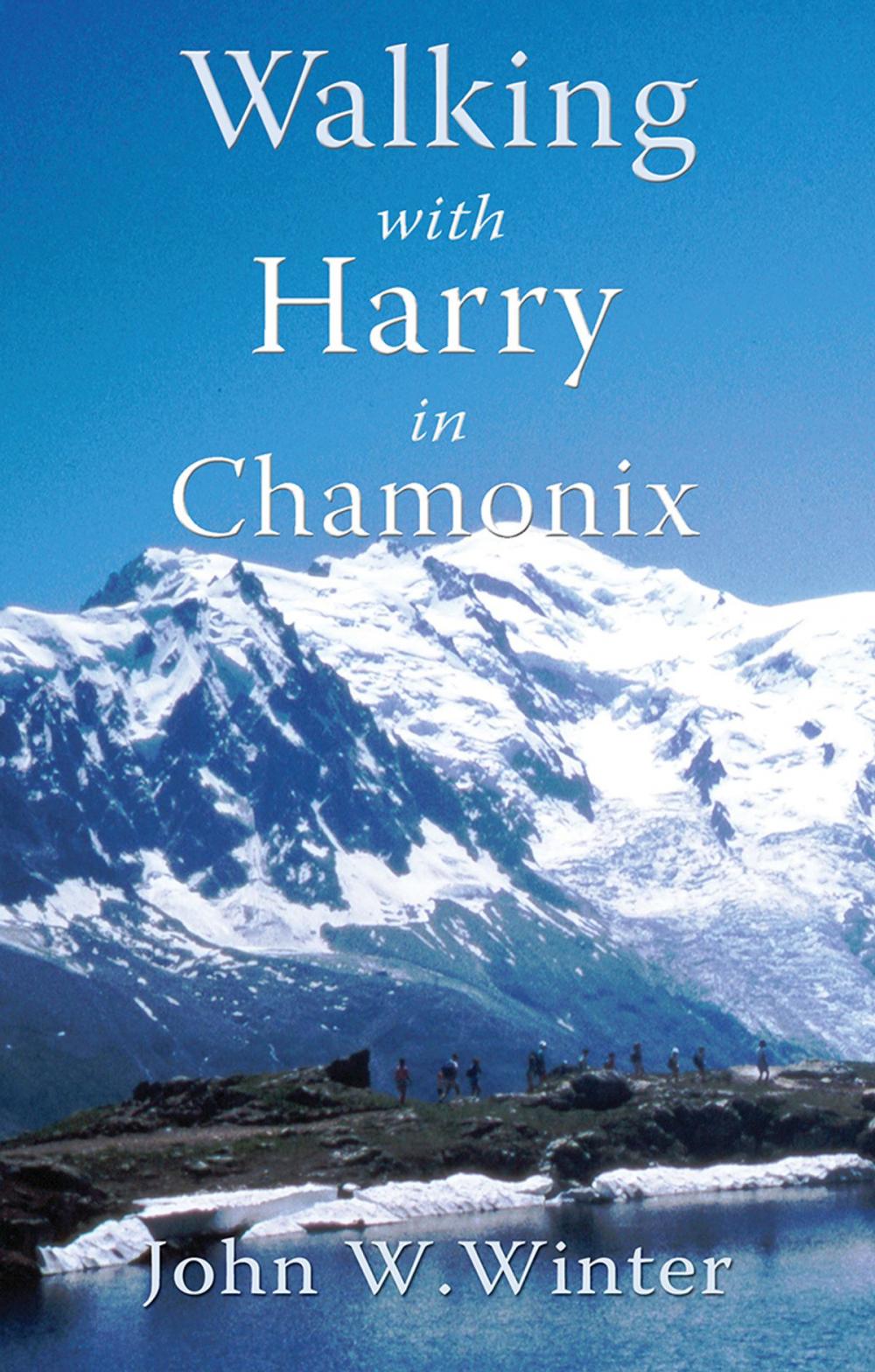 Big bigCover of Walking with Harry in Chamonix