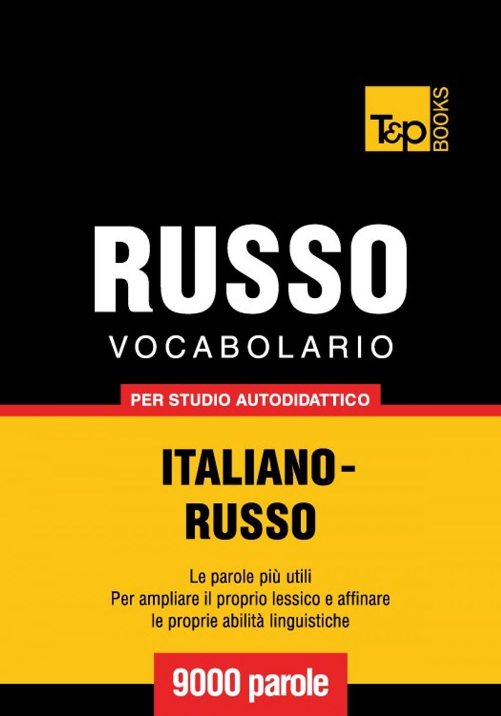 Big bigCover of Vocabolario Italiano-Russo per studio autodidattico - 9000 parole