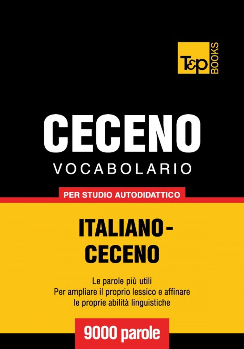 Big bigCover of Vocabolario Italiano-Ceceno per studio autodidattico - 9000 parole