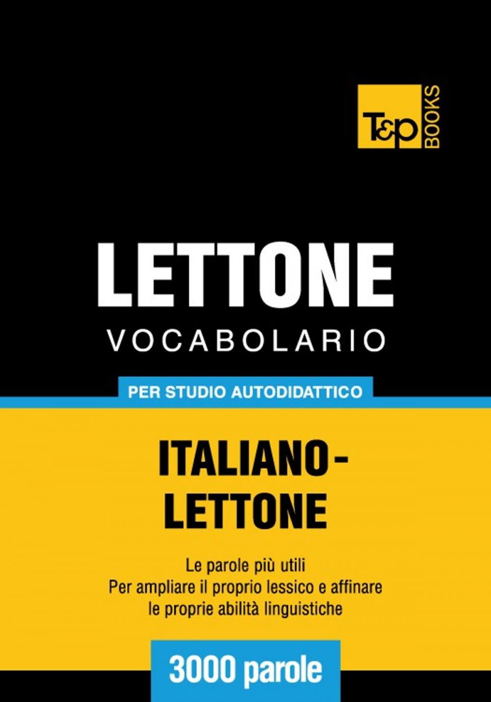 Big bigCover of Vocabolario Italiano-Lettone per studio autodidattico - 3000 parole