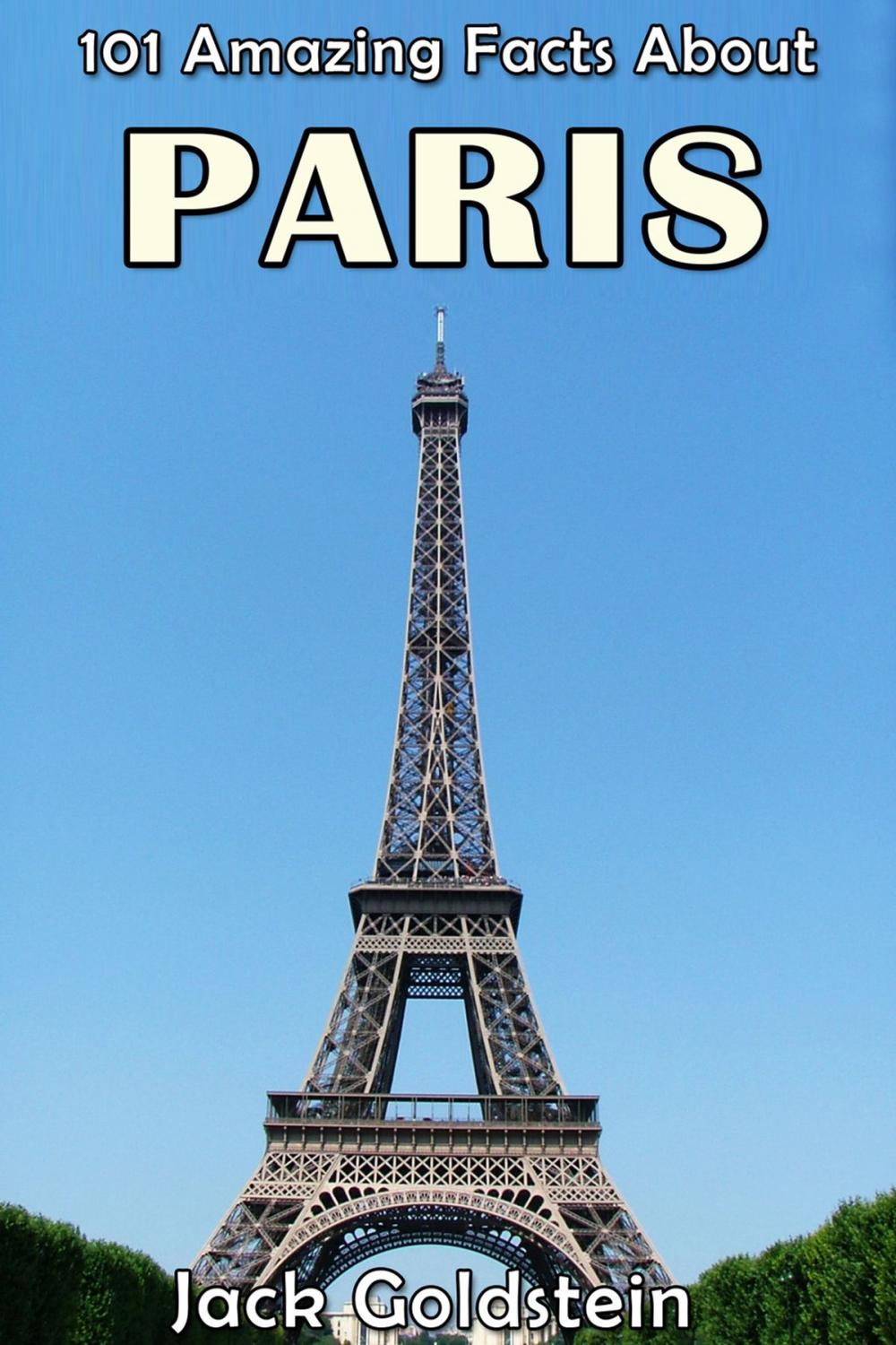 Big bigCover of 101 Amazing Facts About Paris