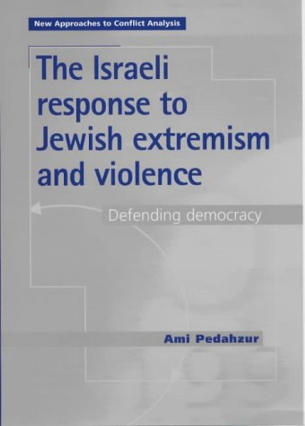 Big bigCover of The Israeli response to Jewish extremism and violence