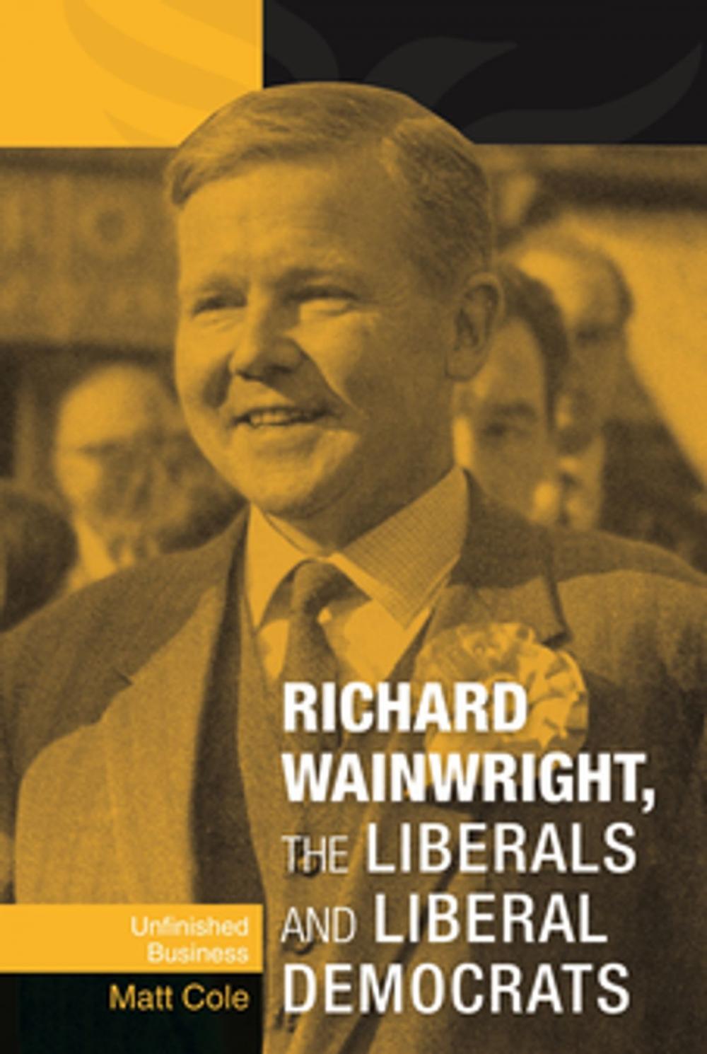 Big bigCover of Richard Wainwright, the Liberals and Liberal Democrats